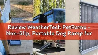 Review WeatherTech PetRamp - Non-Slip, Portable Dog Ramp for Large Dogs to 300 Pounds, 67