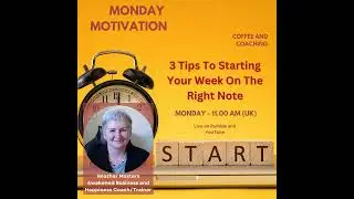 3 Tips to Starting Your Week on The Right Note
