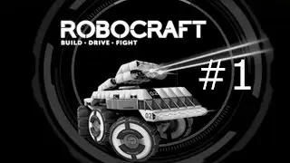 Robocraft Playthrough #1: A Whole New Game!