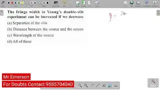 The fringe width in Young's double-slit experiment can be increased if we decrease