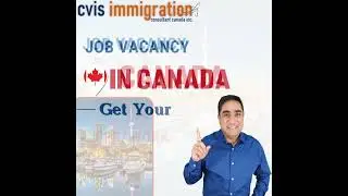 CANADA IMMIGRATION LATEST UPDATES | CANADA LMIA FULL PROCESS | CANADA LMIA JOBS | CVIS IMMIGRATION