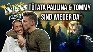 Tommy & Paulina's comeback &ndash; Camp in turmoil | COUPLE CHALLENGE EPISODE 3