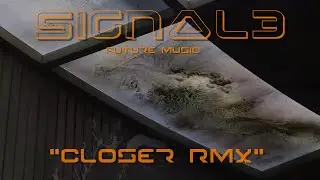 Signal3-Future Music-Closer Ft Somi RMX