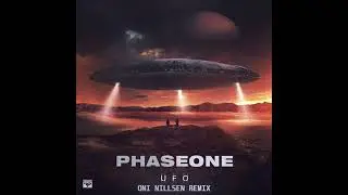 PhaseOne - UFO (Oni Nillsen Remix)