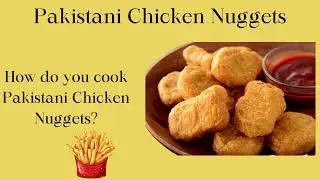 How do you cook Pakistani Chicken Nuggets