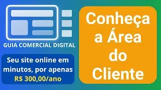 Conhe&ccedil;a a &Aacute;rea do Cliente do Guia Comercial Digital (tour completo)