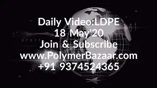 Daily Video News : #LDPE 18/05/2020 Today LDPE Spot offers noted down at 7425 RMB/mt at China bazaar