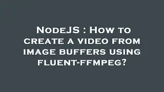 NodeJS : How to create a video from image buffers using fluent-ffmpeg?