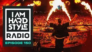 I AM HARDSTYLE Radio Episode 150 by Brennan Heart
