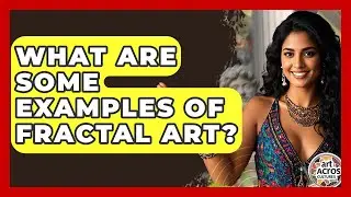 What Are Some Examples Of Fractal Art? - Art Across Cultures