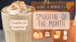 Kimberly and George’s Pumpkin Pie Smoothie