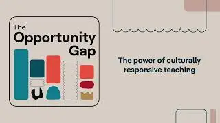 The power of culturally responsive teaching | Opportunity Gap