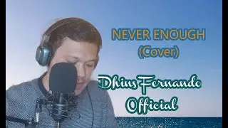 NEVER ENOUGH I Dhins Fernando Official (Cover)