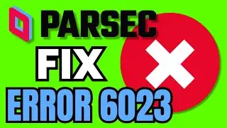 BEST Parsec Error 6023 FIX (FULL GUIDE 2026)