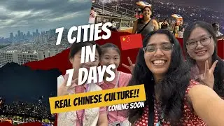 Visiting 7 CITIES IN 7 DAYS in China! Coming soon!