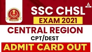 SSC CGL Exam 2021 | SSC CGL Central Region CPT/DEST Admit Card Out