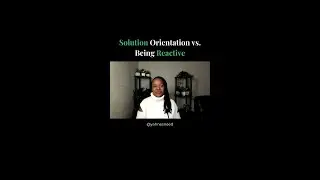 Solution Orientation vs. Being Reactive #shorts