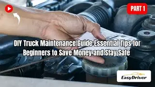 DIY Truck Maintenance: Save Money & Stay Safe | Part 1