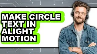 How to Make Circle Text in Alight Motion 2025 (Only Way)