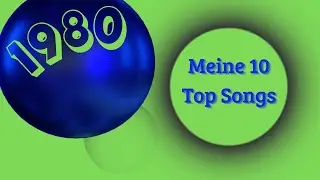 Starke Songs von 1980 - Meine persönlichen Top 10
