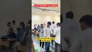 CUET UG 2025 BHU Counselling Physical Document Verification