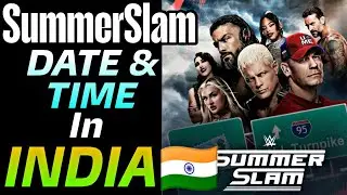 WWE Summerslam 2025 Date and Time In India | Summerslam India Me kitne baje aega