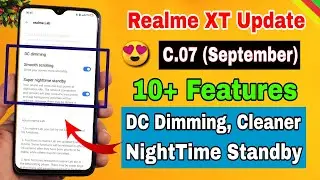 Realme XT C.07 September new update | 10 new features, nighttime standy by | Realme xt new update