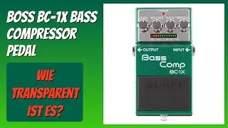 BEWERTUNG (2026): BOSS BC-1X Bass Compressor Pedal. Infos