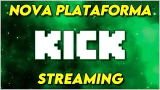 KICK: Nova Plataforma de Streaming Que Paga 95% [2023]
