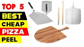 Top 5 Best Cheap Pizza Peel Reviews in 2024