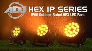 ADJ HEX IP Series - 7P HEX IP, 12P HEX IP & 18P HEX IP