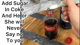 Put SUGAR in the COKE & nobody will never stop your progress or say no to you or Reject you