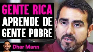 GENTE RICA Aprende de Gente Pobre | Dhar Mann