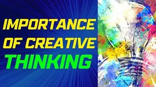 The Importance of Creative Thinking: How It Can Help You Achieve Anything  | Netflip Academy