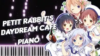 Gochuumon wa Usagi Desu ka ? OP Petit Rabbit's - Daydream caf&eacute; | [Piano Cover]「ピアノ」