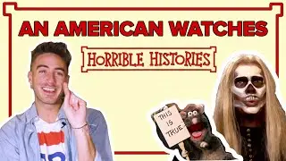 An American Watches Horrible Histories For The First Time