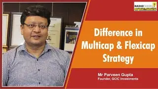 What is the Difference in Multicap and Flexicap Strategy | Mr Parveen Gupta