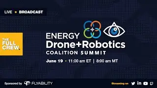 Energy Drone + Robotics Coalition Summit 2025