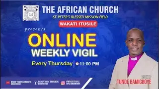 ONLINE WEEKLY VIGIL  || WAKATI ITUSILE || CCDM GLOBAL II BISHOP TUNDE BAMIGBOYE 08.01.26