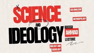 Science and Ideology | Evolution | Darwin | Anthropology | Psychology | Feminism | Eugenics | Racism