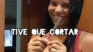 Tive que cortar 😢✂️