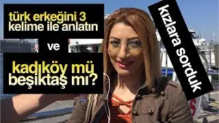 KIZLARA SORDUK - Türk Erkeğini 3 Kelimeyle Anlatın