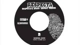 General Good - Here I Come (Respectas Heavyweight Riddim)
