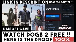 WATCH DOGS 2 FREE 100% PROOF - UBISOFT DISTRIBUTES THE GAME FOR REAL ( REGISTERED ON 13 JULY  2020)