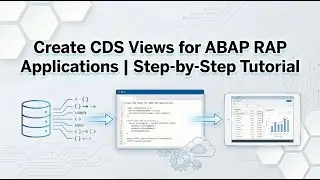Create CDS Views for ABAP RAP Applications | Step-by-Step Tutorial