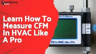 Learn How To Measure CFM In HVAC Like A Pro