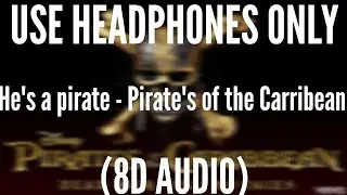 He's A Pirate (8D AUDIO) - Pirates of the Carribean theme song (remix)