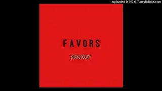 SHAYJTODAY - FAVORS