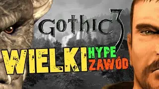 Gothic 3 – wielkie oczekiwania i wielkie ROZCZAROWANIE