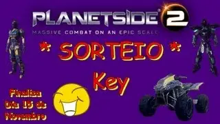 SORTEIO ★ FINALIZADO ★ # PlanetSide 2, Participe e Ganhe a sua Key